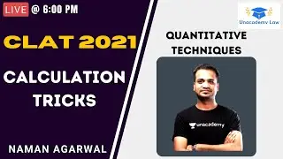 Quantitative Techniques - Calculation Tricks | CLAT 2021 l Unacademy LAW l Naman Agarwal