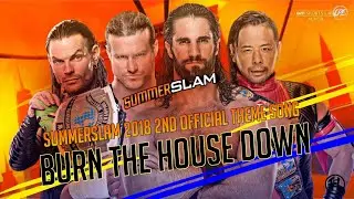 SUMMERSLAM 2018 2nd OFFICIAL THEME SONG &ldquo;BURN THE HOUSE DOWN&rdquo;