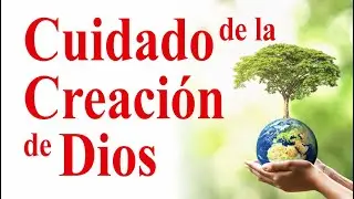 EL CUIDADO DE LA CREACI&Oacute;N DE DIOS - DIEGO ARBEL&Aacute;EZ