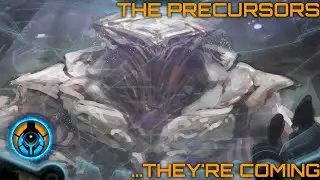 The Precursors. They're coming. - Lore and Theory