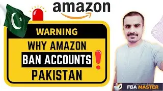 Why Amazon Ban Accounts In Pakistan | Amazon fba 2023 | FBA Master