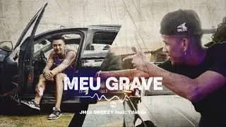 Jhoi Breezy - Meu Grave feat. TDablio (Official Music Video)