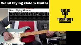 Wand Flying Golem Guitar Lesson Tutorial with Guitar Tabs Ganglion Reef