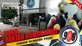 [FULL] 999 (2024) | 24 Sep - PDRM Pantau Rumah Amal | Tonton