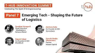 Emerging Tech- Shaping the Future of Logistics | Panel 7 | T-Hub Innovation Summit