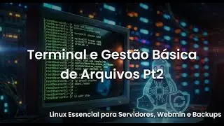 1.6 _ Terminal e Gest&atilde;o de Arquivos Pt2 - Linux Essencial para Servidores