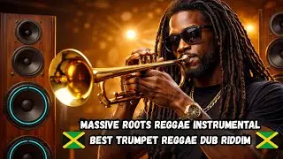Massive Roots Reggae Instrumental &ndash; Best Trumpet Reggae Dub Riddim