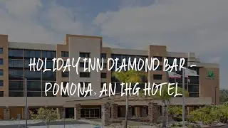 Holiday Inn Diamond Bar - Pomona, an IHG Hotel Review - Diamond Bar , United States of America