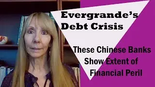 Evergrande Debt Crisis: These 4 Chinese Banks Show Upcoming Peril