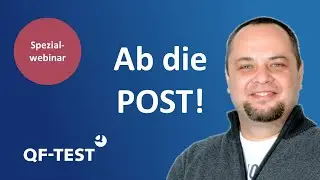 Ab die POST! Einf&uuml;hrung in WebAPI-Tests mit QF-Test