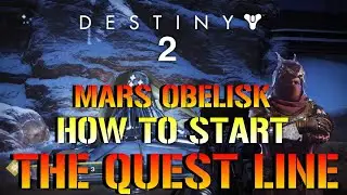 Destiny 2: Сезон &laquo;Рассвет&raquo; | ОБЕЛИСК МАРСА! | Как начать цепочку заданий