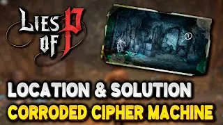 Lies of P CORRODED CIPHER MACHINE Location & Solution (Overture DLC)