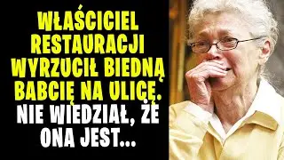 Właściciel Restauracji Wyrzucił Bezdomną Babcię. Kiedy Dowiedział Się Kim Jest...