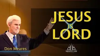 Jesus Is Lord | Don Meares
