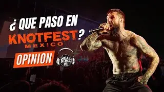 &iquest;Que paso en Knotfest M&eacute;xico? | Opini&oacute;n