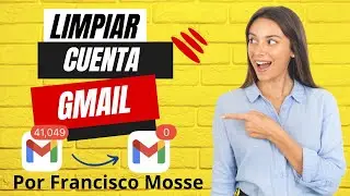 🚀 Gmail: Limpieza Rápida y Eficaz. Libera espacio!