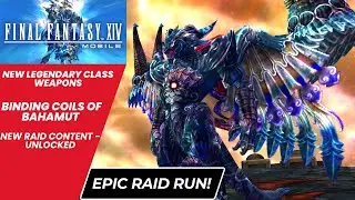 NEW Bahamut Raid Unlocked! FINAL FANTASY XIV Mobile &ndash; Live Legendary Run!