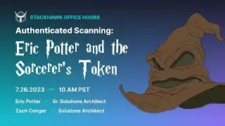 StackHawk Office Hours: Eric Potter and the Sorcerer's Token