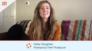 E17 - Katie Vaughan, Freelance Film Producer
