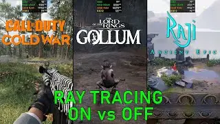 Lord of the Rings Gollum (2023) / COD CW (2020) / Raji An Ancient Epic (2020): Ray Tracing On vs Off