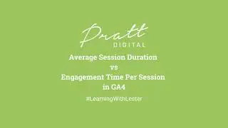 Average Session Duration V Engagement Time Per Session | GA4 Tutorial