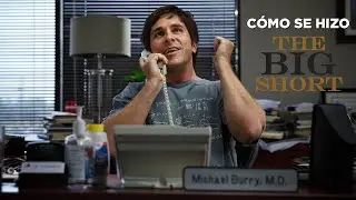 C&oacute;mo se hizo THE BIG SHORT (MAQE 364)