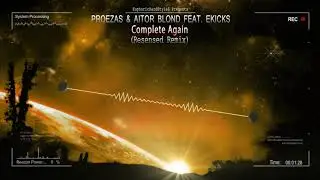 Proezas & Aitor Blond feat. Ekicks - Complete Again (Resensed Remix) [Free Release]