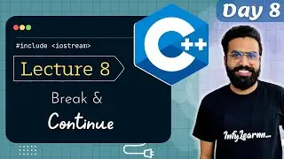 Day 8 | Break and Continue in C++ | C++ Tutorials for Beginners |