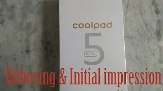 Coolpad note 5 Unboxing & Initial Impressions