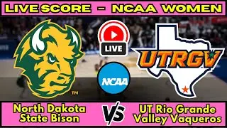 🔴 North Dakota State Bison vs UT Rio Grande Valley Vaquero NCAA Women&rsquo;s Basketball Live Score Dec 17