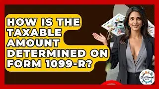 How Is The Taxable Amount Determined On Form 1099-R? - Get Retirement Help