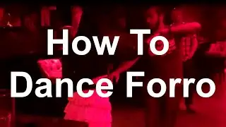 How To Do Forro Dancing London Forro Classes Tutorials