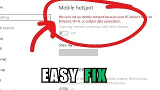 &laquo;Не удаётся настроить мобильную точку доступа&raquo; Windows 10/11 EASY Fix