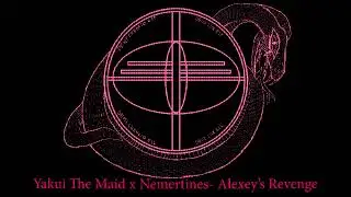 Yakui The Maid x Nemertines - Alexey's Revenge