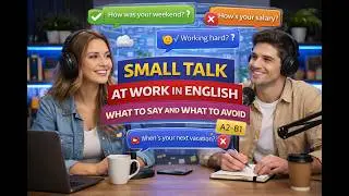 Small Talk at Work in English | What to Say and What to Avoid