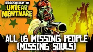 Red Dead Redemption: Undead Nightmare - All 16 Missing People