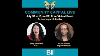 Community Capital Live: Betty Francisco and Aliana Pi&ntilde;eiro of Boston Impact Initiative