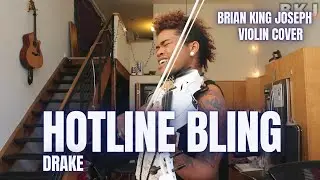 Drake - Hotline Bling - Violin Cover - Brian King Joseph