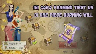 Guide Event Peta Harta Ticket UR - One Piece Burning Will (OPBW)🔥