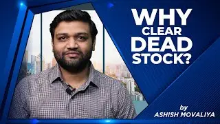 Why Clear Dead Stock by Ashish Movaliya | 2 Minute Solution