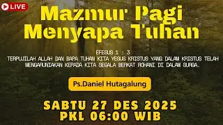 Ps.Daniel Hutagalumg - Mazmur Pagi Menyapa TUHAN - Sabtu 27 Des 2025 - #live #mezbahdoa #Doapagi