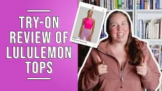 lululemon Tops I Tried On So You Don't Have To | Try-On Mid-Size Review