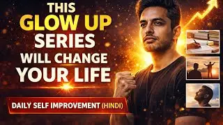 This Glow Up Series Will Change Your Life 💥 | Daily Self Improvement (Hindi)