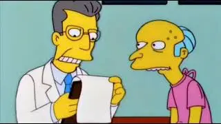 [The Simpsons] Mr. Burns goes to a Doctor