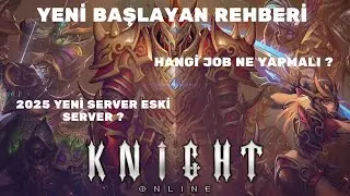 2025 Yeni Başlayan Rehber serisi   #knightonline  #knightonlinefarm    #knightonlineparakasma