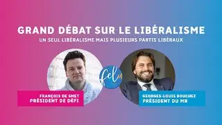 GRAND D&Eacute;BAT SUR LE LIB&Eacute;RALISME - avec Georges Louis BOUCHEZ & Fran&ccedil;ois DE SMET