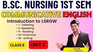 Class 11| Unit 2 | Introduction to LSRGW | Communicative English Class | B.Sc. Nursing 1st Semester