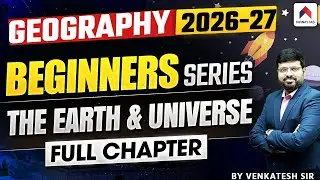 Complete Geography for UPSC Preparation | Chapter 2 - The Earth And The Universe Nirnay IAS English