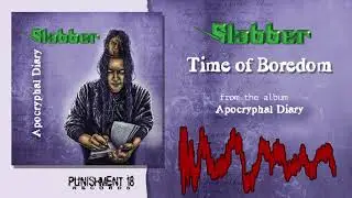 Slabber -  Time of Boredom (Official Audio)