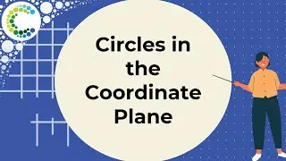 Circles in the Coordinate Plane